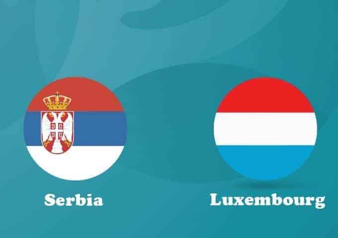 Soi kèo nhà cái Serbia vs Luxembourg, 15/11/2019 - Vòng loại EURO 2020