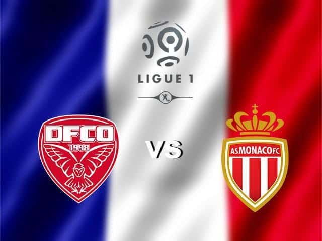 Soi keo nha cai Dijon vs Monaco, 23/02/2020 - VDQG Phap [Ligue 1]