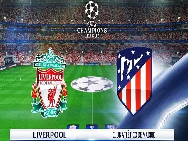 Soi keo nha cai Liverpool vs Atletico Madrid, 12/03/2020 - Cup C1 Chau Au