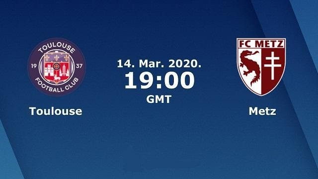 Soi keo nha cai Toulouse vs Metz, 15/03/2020 - VDQG Phap [Ligue 1]