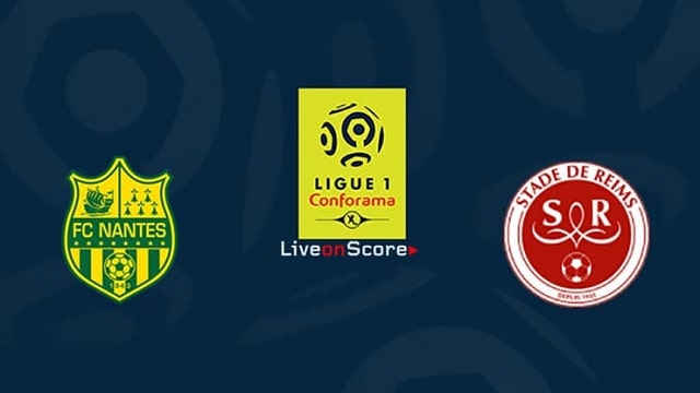 Soi keo nha cai Nantes vs Reims, 04/3/2021 – VDQG Phap [Ligue 1]