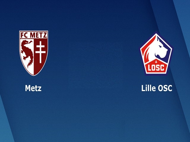 Soi kèo nhà cái Metz vs Lille, 10/04/2021 – VĐQG Pháp [Ligue 1]