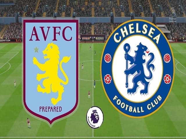 Soi kèo nhà cái Aston Villa vs Chelsea, 23/05/2021 - Giải Ngoại hạng Anh
