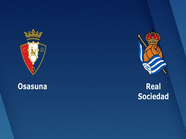 Soi keo nha cai Osasuna vs Real Sociedad, 23/05/2021 – VDQG Tay Ban Nha