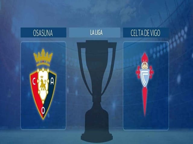 Soi kèo nhà cái Osasuna vs Celta Vigo, 24/08/2021 - Giải VĐQG Tây Ban Nha