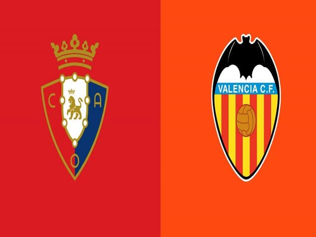 Soi keo nha cai Osasuna vs Valencia, 12/09/2021 – VDQG Tay Ban Nha